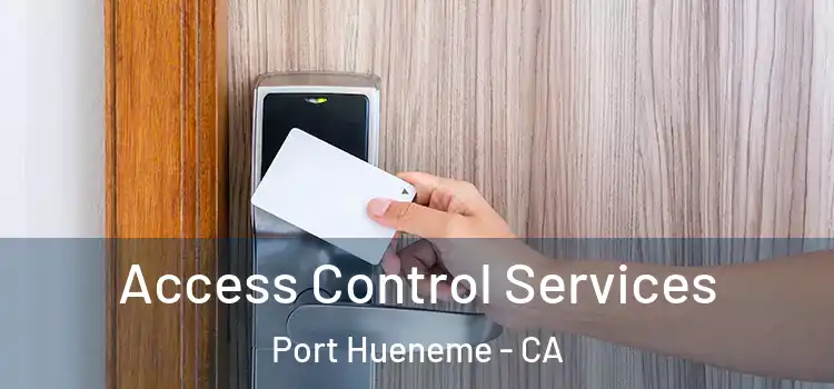 Access Control Services Port Hueneme - CA
