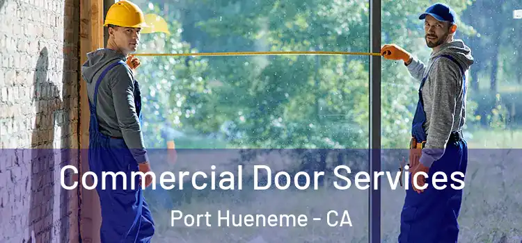  Commercial Door Services Port Hueneme - CA