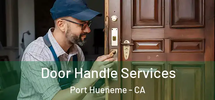 Door Handle Services Port Hueneme - CA