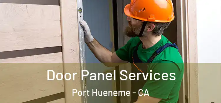 Door Panel Services Port Hueneme - CA