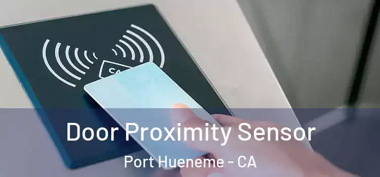 Door Proximity Sensor Port Hueneme - CA