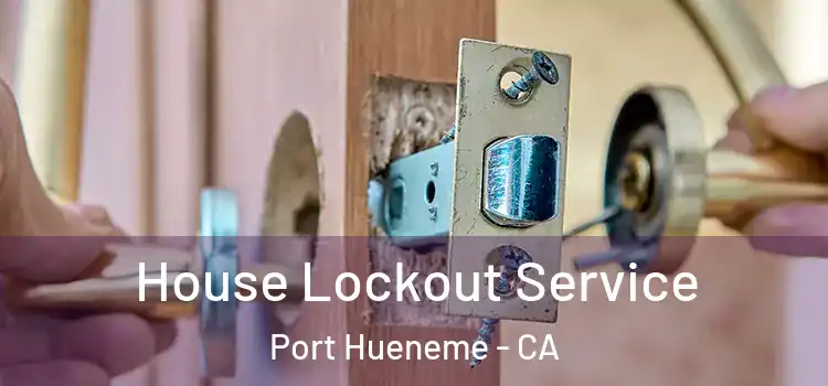 House Lockout Service Port Hueneme - CA