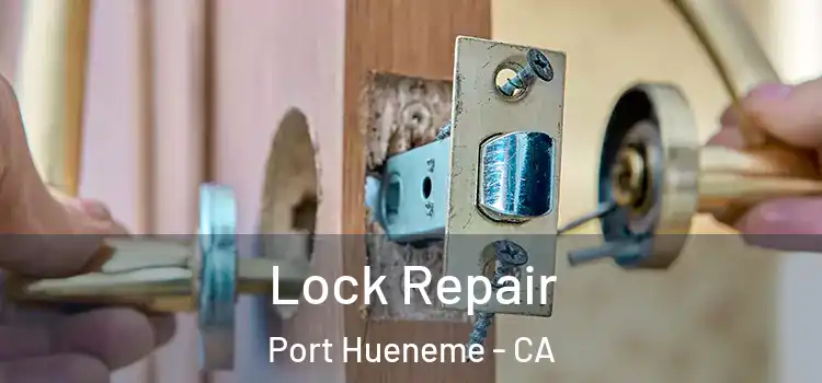 Lock Repair Port Hueneme - CA