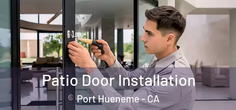 Patio Door Installation Port Hueneme - CA