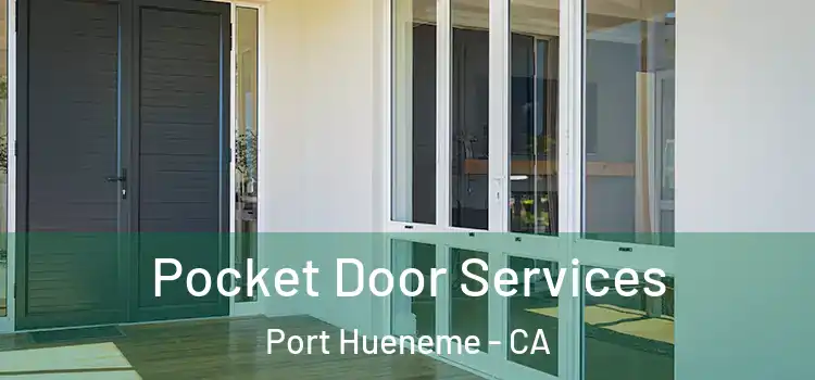 Pocket Door Services Port Hueneme - CA