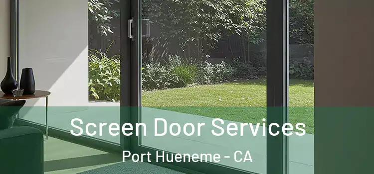 Screen Door Services Port Hueneme - CA