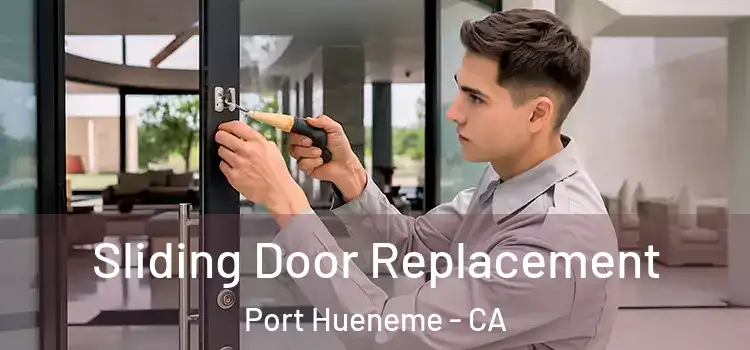 Sliding Door Replacement Port Hueneme - CA