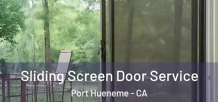 Sliding Screen Door Service Port Hueneme - CA